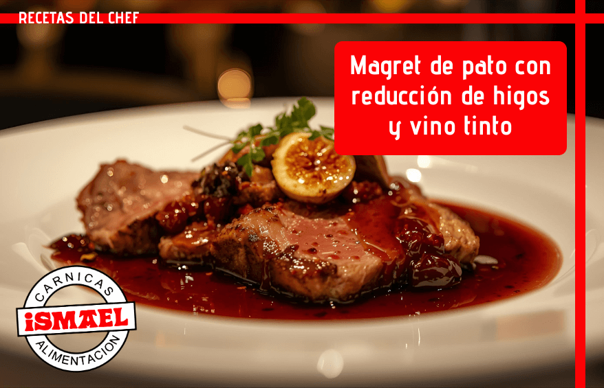 receta magret pato reduccion higos vino tinto plato gourmet